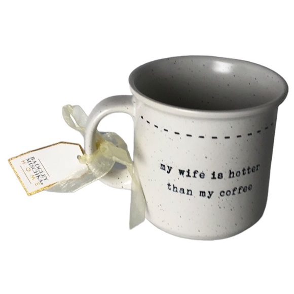 Badgley Mischka “ My Wife Is Hotter Than My Coffee “ white mug coffe cup - Picture 5 of 5